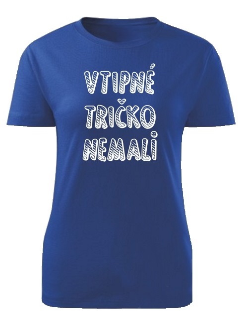 Tričko vtipné tričko nemali Dámske klasik Kráľovské modré