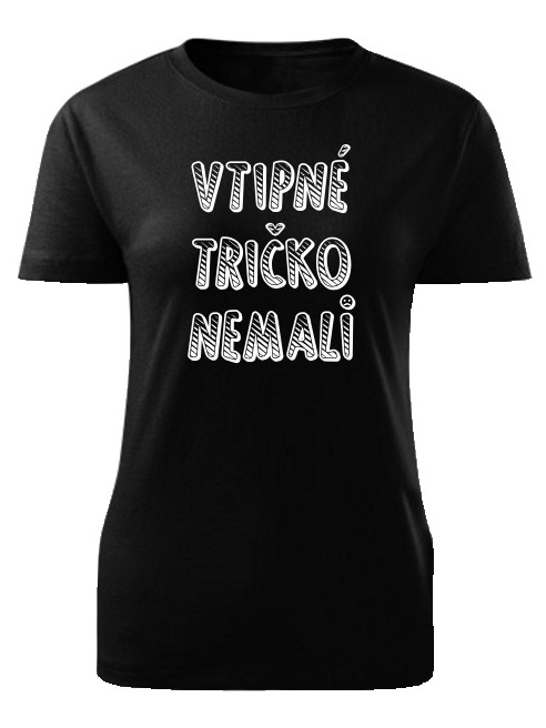 Tričko vtipné tričko nemali Dámske klasik Čierne