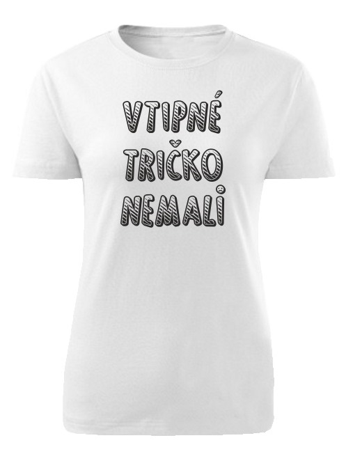 Tričko vtipné tričko nemali Dámske klasik Biele