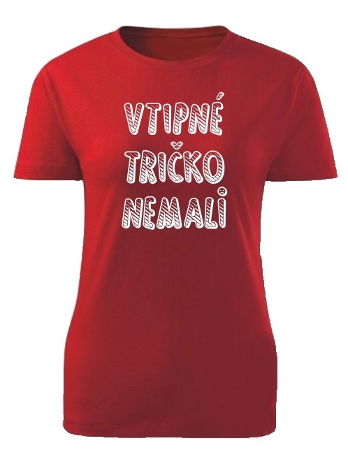 Tričko vtipné tričko nemali Dámske klasik Červené