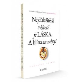 Nejdůležitější v životě je láska. A hlína za nehty!