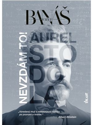Nevzdám to! Aurel Stodola